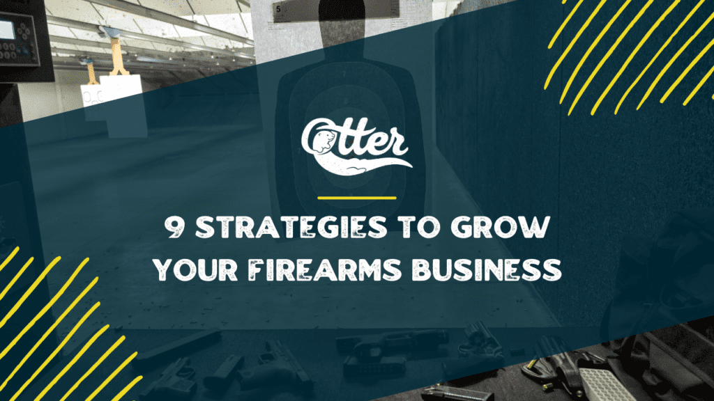 9 Strategies to Grow Your Firearms Business