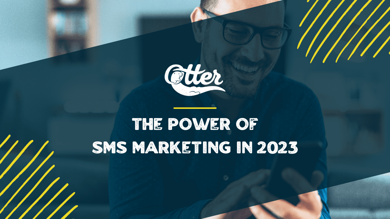 The Power of SMS marketing in 2023