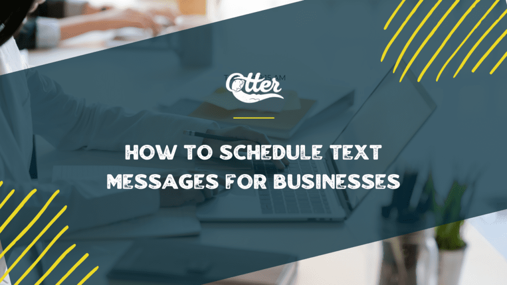 How to Schedule Text Messages for Businesses