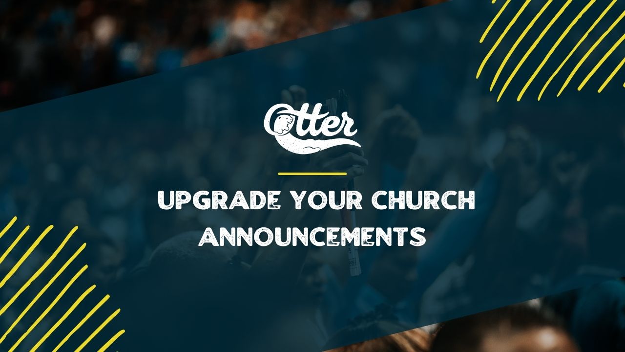 Upgrade Your Church Announcements