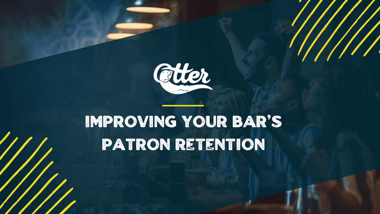 Improving Your Bar's Patron Retention