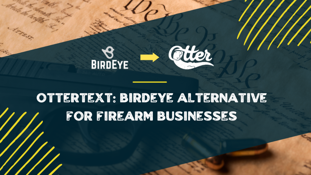 OtterText: Birdeye Alternative for Firearm Businesses