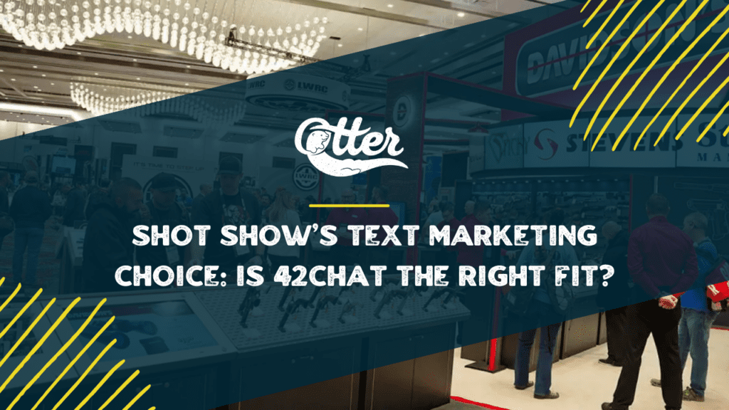 SHOT Show's Text Marketing Choice: Is 42Chat the Right Fit?