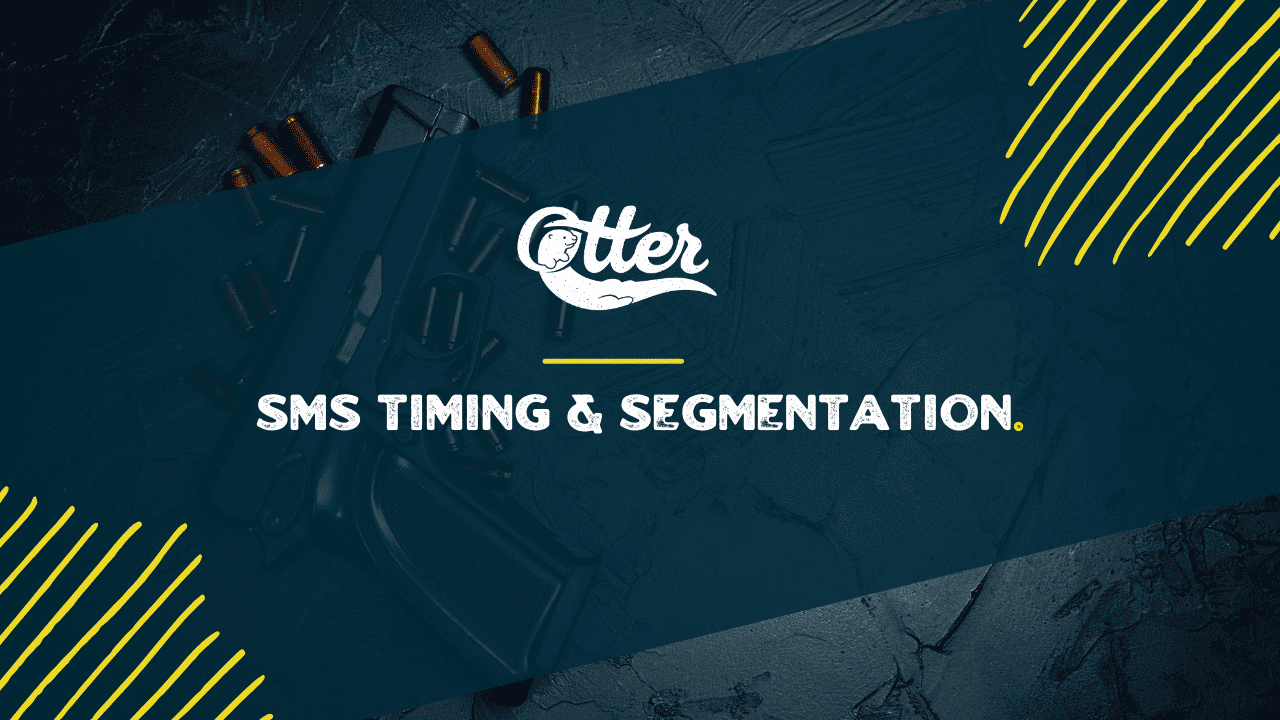OtterText - SMS Timing & Segmentation for the Firearms Industry